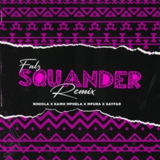 Squander (Remix) feat. Niniola & Sayfar
