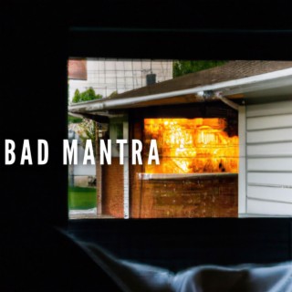 Bad Mantra