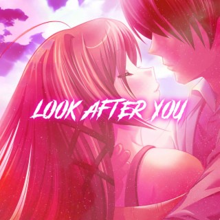 Look After You (Nightcore)