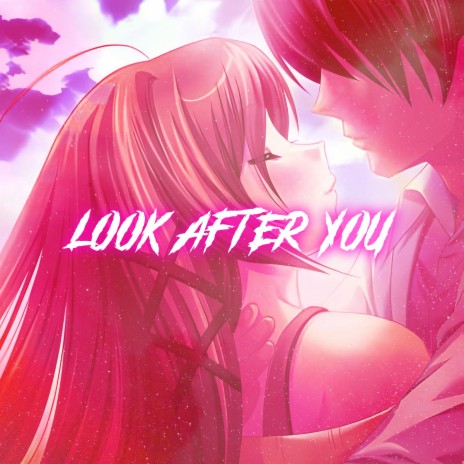 Look After You (Nightcore)