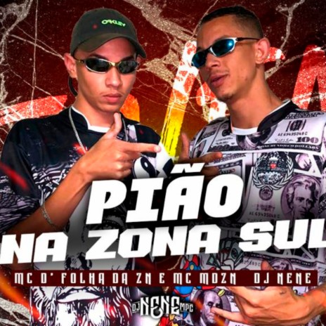 Pião na Zona Sul ft. MC D'folha da ZN & MC MDZN | Boomplay Music