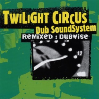 Twilight Circus Dub Sound System