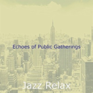 Echoes of Public Gatherings