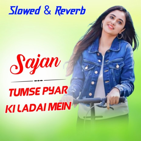 Sajan Tumse Pyar Ki Ladai Mein | Boomplay Music