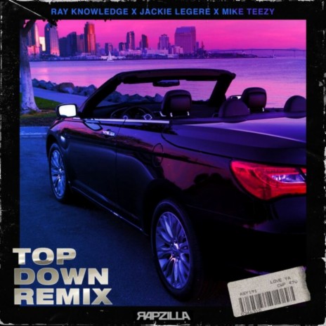 Top Down (Remix) ft. Rapzilla, Jackie Legere & Mike Teezy