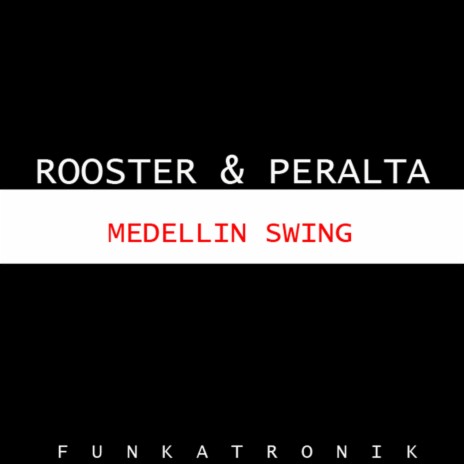 Medellin Swing ft. DJ Rooster | Boomplay Music