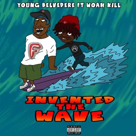 Invented The Wave (feat. Woah Kill) | Boomplay Music