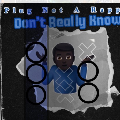 Dont Really Know | Boomplay Music