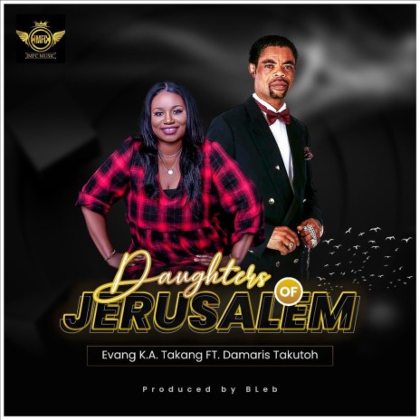 Daughters of Jerusalem ft. Damaris takutoh | Boomplay Music