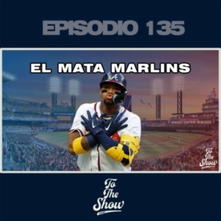 135 - Ronald Acuna Jr, el mata Marlins - To The Show Podcast
