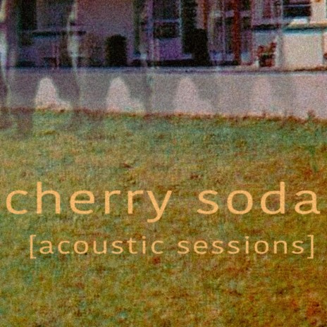 cherry soda (acoustic sessions) | Boomplay Music
