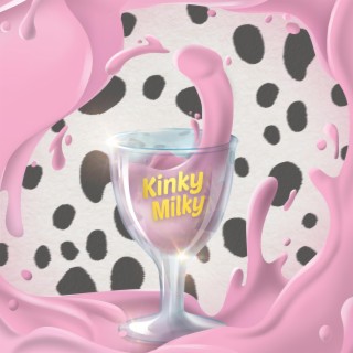 Kinky Milky lyrics | Boomplay Music