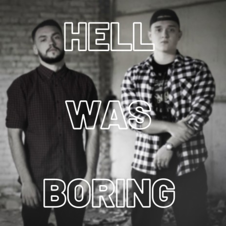 Hell Was Boring | Boomplay Music