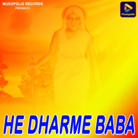 He Dharme Baba ft. Monika Mundu | Boomplay Music