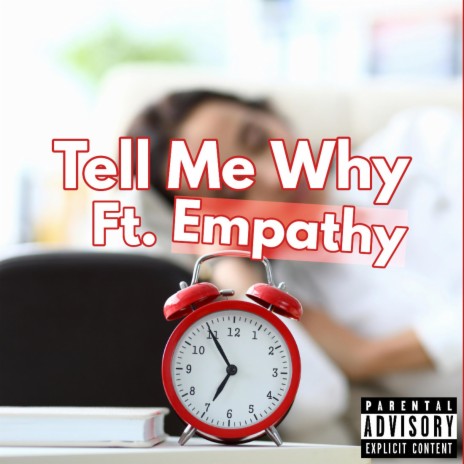 Tell Me Why ft. Empathy | Boomplay Music
