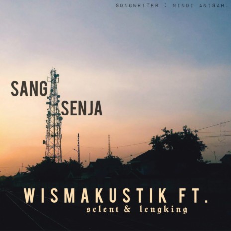Sang Senja ft. Selent & Lengking