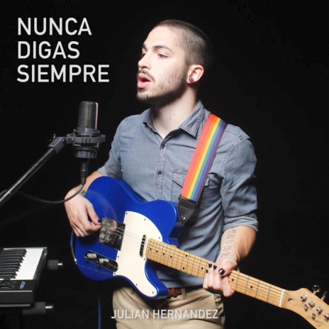 Nunca Digas Siempre (Vivo) | Boomplay Music