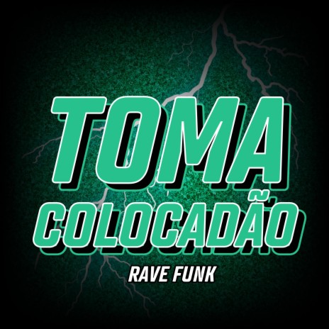 RAVE TOMA COLOCADÃO | Boomplay Music