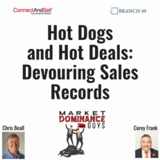 EP186: Hot Dogs and Hot Deals - Devouring Sales Records