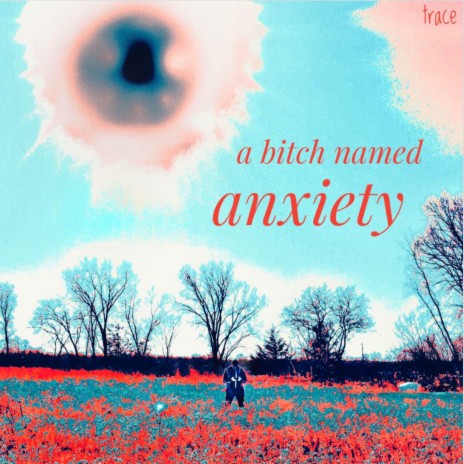 a bitch named anxiety | Boomplay Music