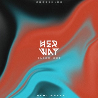 Her Way (Like Me) ft. Demi Mulla lyrics | Boomplay Music