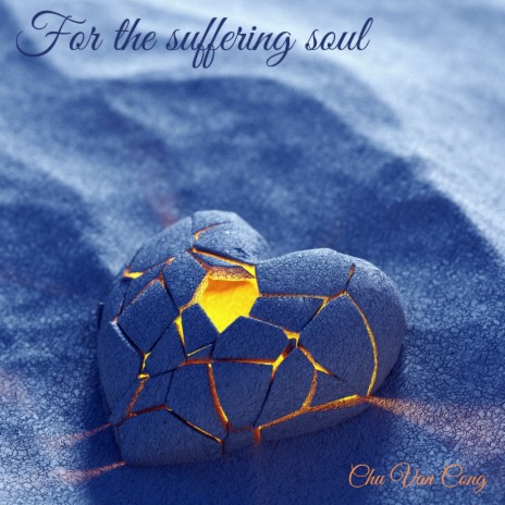 For The Suffering Soul | Boomplay Music