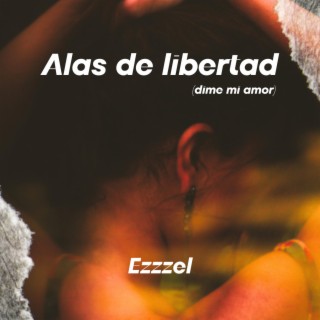 Alas de libertad lyrics | Boomplay Music