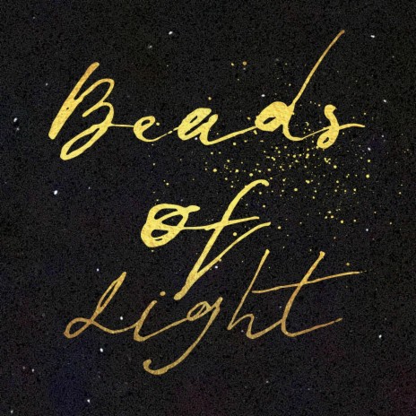 Beads of Light | Boomplay Music