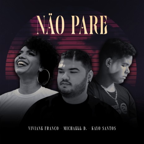 Não Pare ft. Kayo Santos & Viviane Franco | Boomplay Music