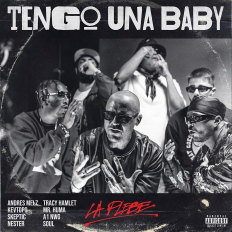 Tengo Una Baby ft. Andres Melz, Kevtopo, A1 NWG, Nester & Mr. Huma | Boomplay Music