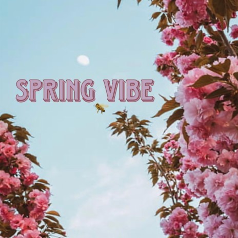SPRING VIBE | Boomplay Music