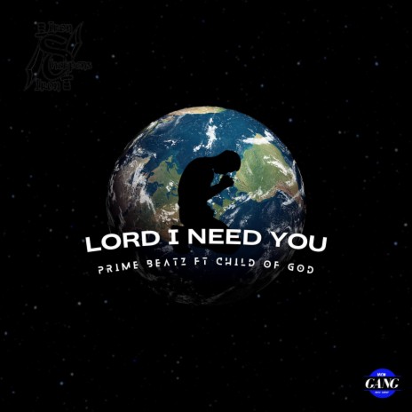 Lord I Need You ft. ChildofG-d From Florida | Boomplay Music