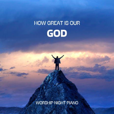 How Great Is Our God | Boomplay Music