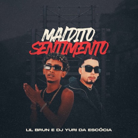 Maldito Sentimento ft. Dj Yuri da Escócia | Boomplay Music