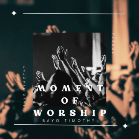 Moment Of Worship with Bayo Timothy | Boomplay Music