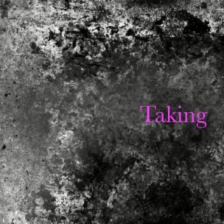 Taking