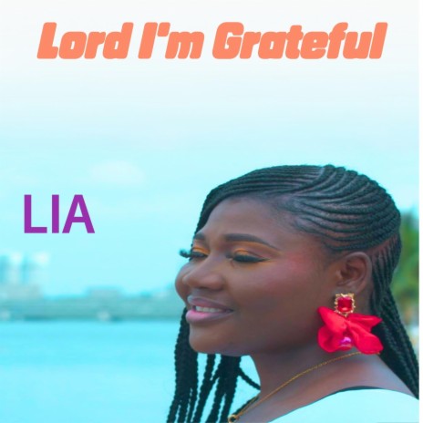 Lord I'm Grateful | Boomplay Music