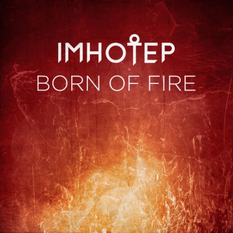 Born of Fire | Boomplay Music