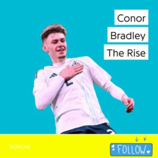 Conor Bradley The Rise | Norn Iron
