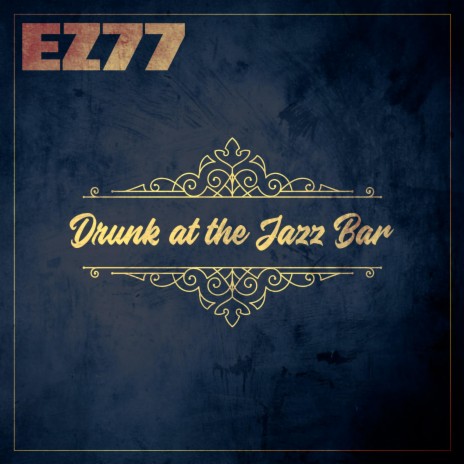 Drunk at the Jazz Bar