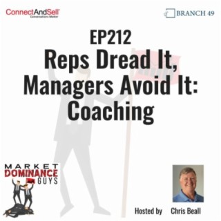 EP212: Reps Dread It, Managers Avoid It: Coaching