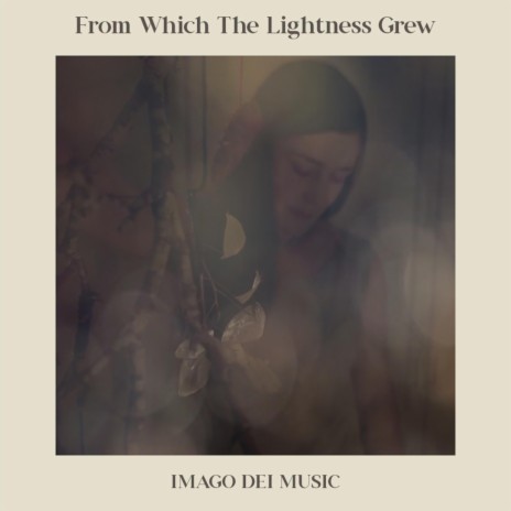 From Which the Lightness Grew (feat. Catherine Feeny) | Boomplay Music