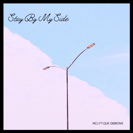 Stay By My Side ft. Que Gibbons