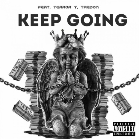 Keep It Going (feat. Terror T, Trey Donc & Gabila) | Boomplay Music