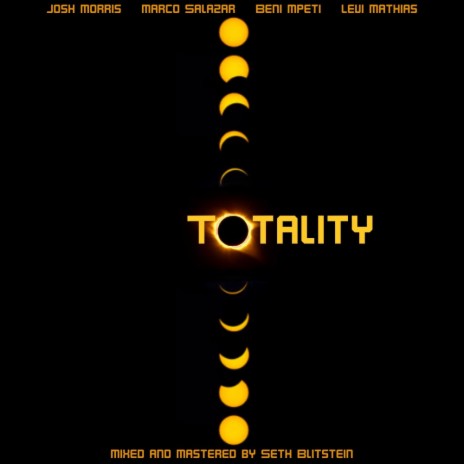 Totality ft. Marco Salazar, Beni Mpeti, Levi Mathias & Seth Blitstein | Boomplay Music