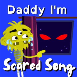 Daddy I'm Scared with Monsters