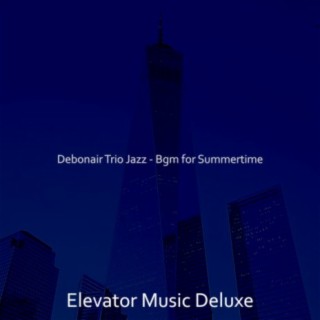 Debonair Trio Jazz - Bgm for Summertime