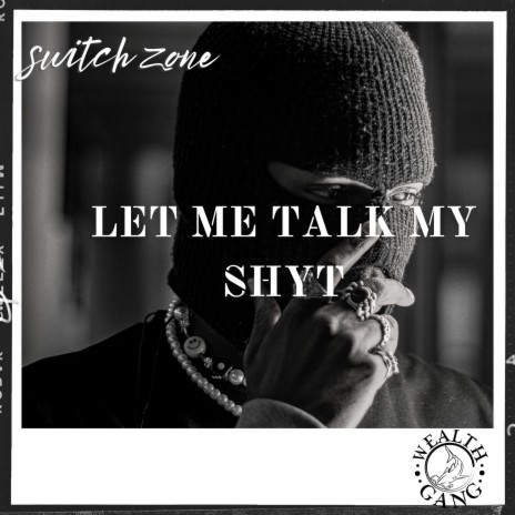 Let me talk my shyt | Boomplay Music