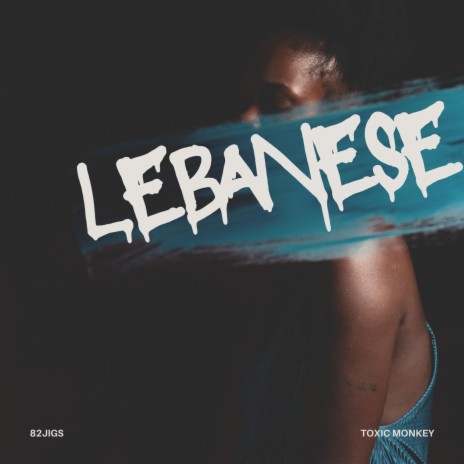 Lebanese ft. 82jigs | Boomplay Music