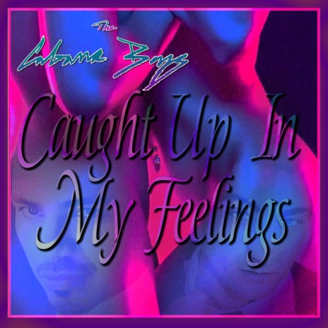 Caught up in my feelings | Boomplay Music